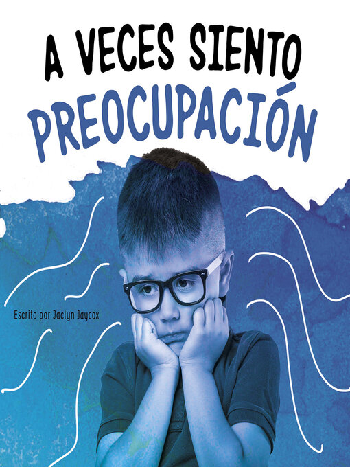 Title details for A veces siento preocupación by Jaclyn Jaycox - Available